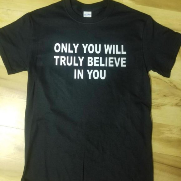Only You Will Truly Believe In You t-shirt - Small - Picture 1 of 3